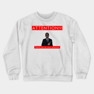 ATTENTION!!! Crewneck Sweatshirt